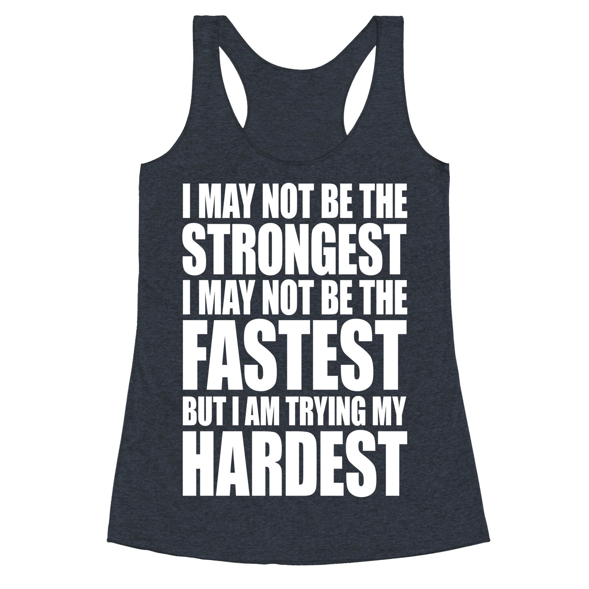 I May Not Be The Strongest Racerback Tank