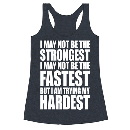 I May Not Be The Strongest Racerback Tank