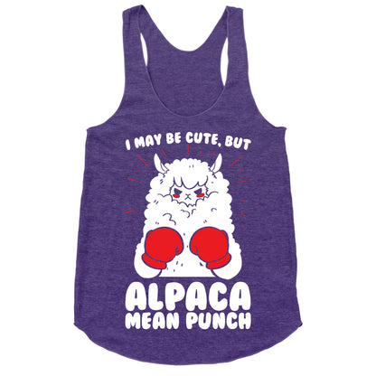 I May Be Cute But Alpaca Mean Punch! Racerback Tank