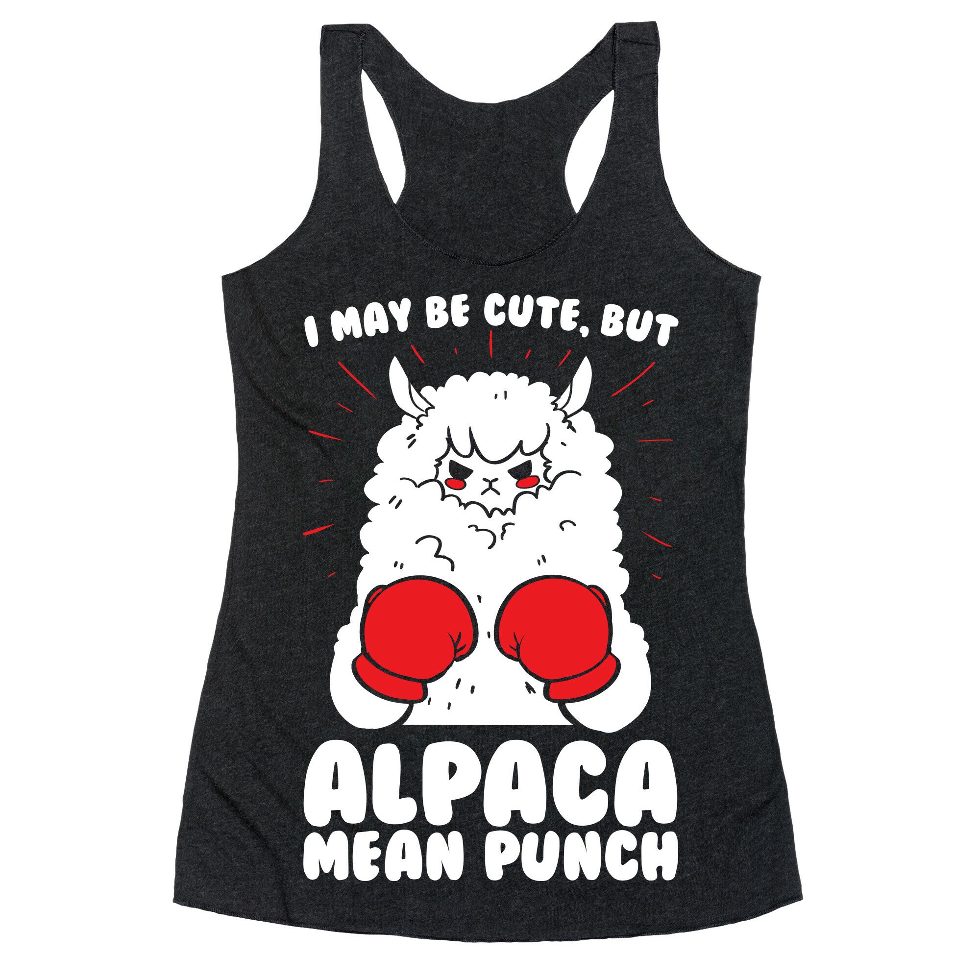I May Be Cute But Alpaca Mean Punch! Racerback Tank
