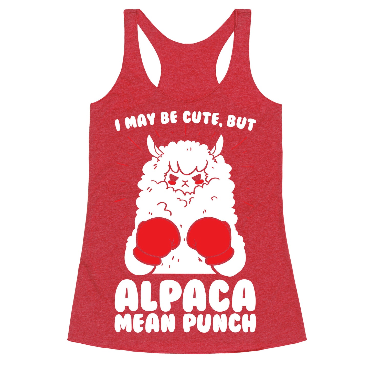 I May Be Cute But Alpaca Mean Punch! Racerback Tank