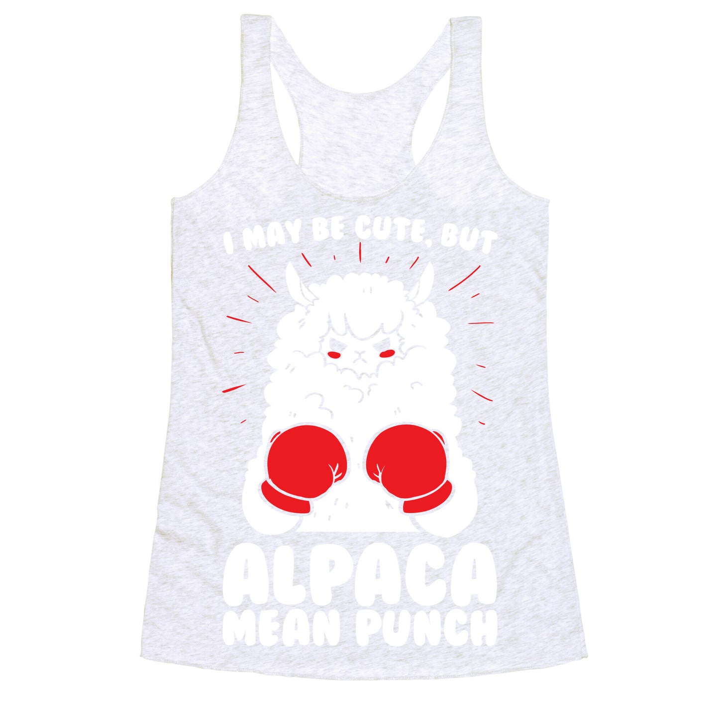 I May Be Cute But Alpaca Mean Punch! Racerback Tank
