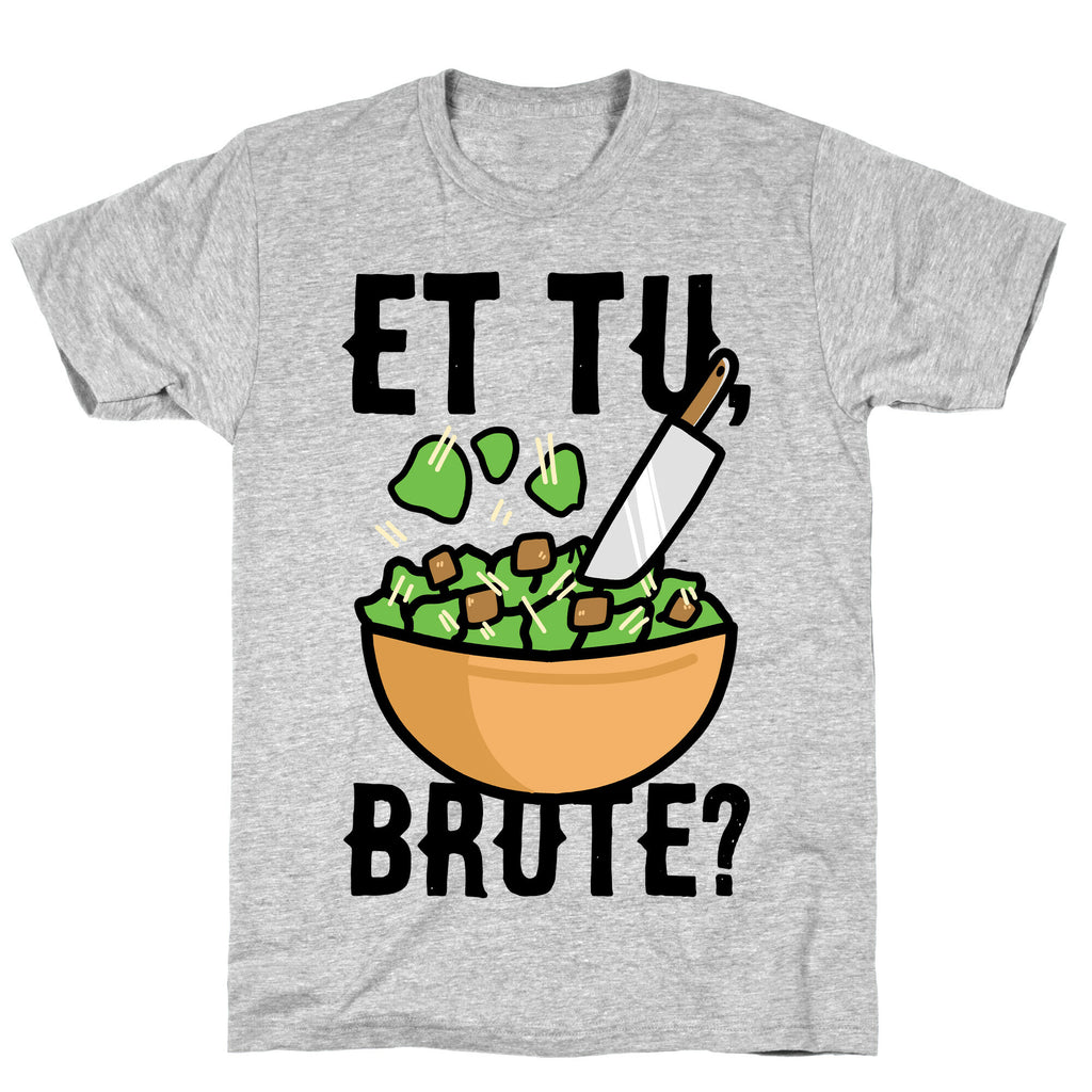 Et Tu, Brute? T-Shirt