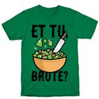 Et Tu, Brute? T-Shirt