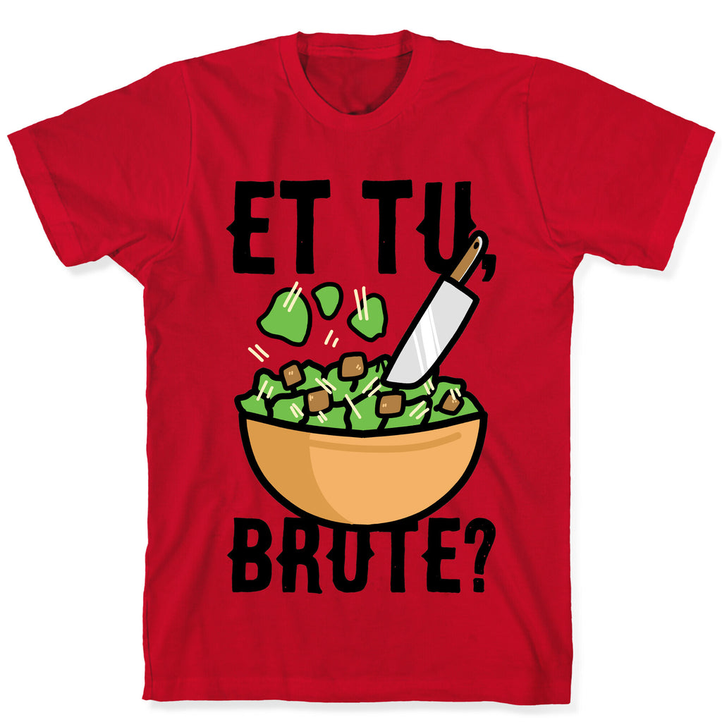 Et Tu, Brute? T-Shirt