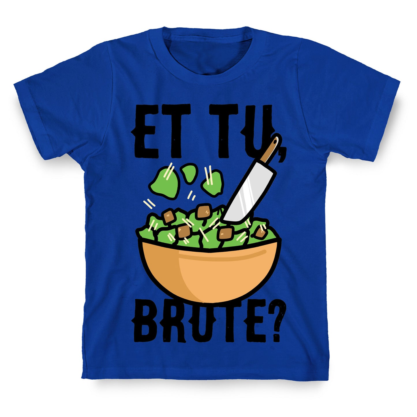 Et Tu, Brute? T-Shirt