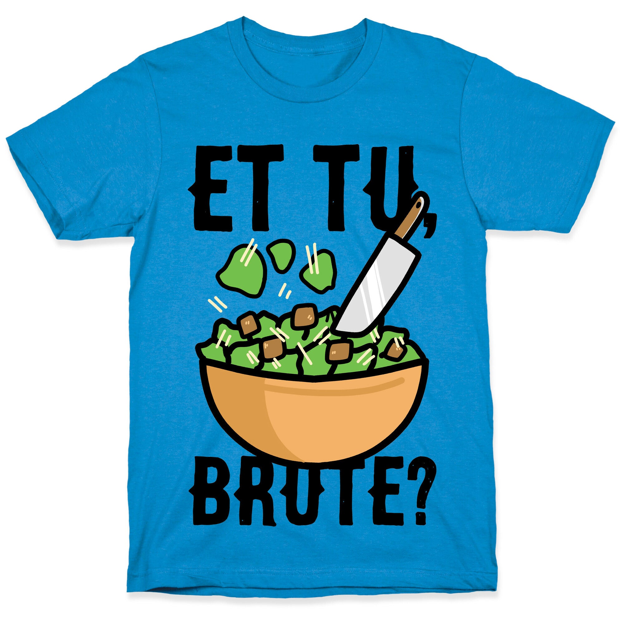 Et Tu, Brute? T-Shirt