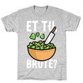 Et Tu, Brute?  T-Shirt