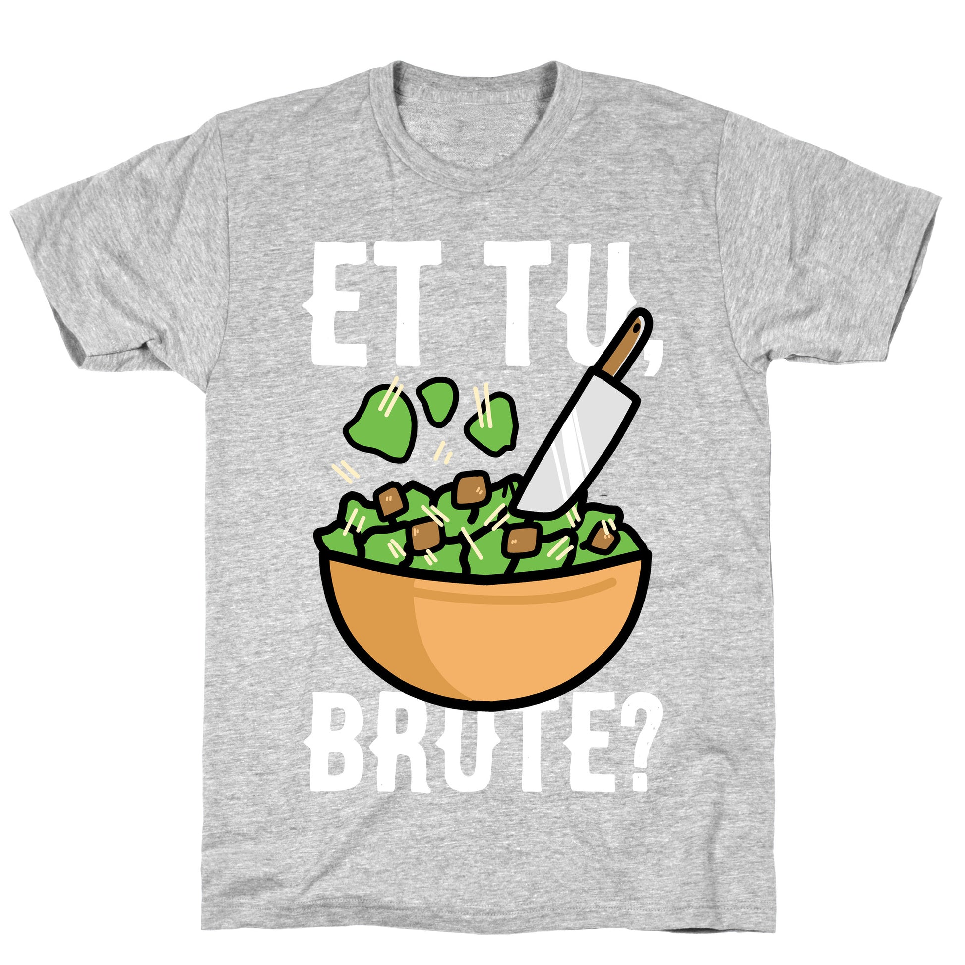 Et Tu, Brute?  T-Shirt