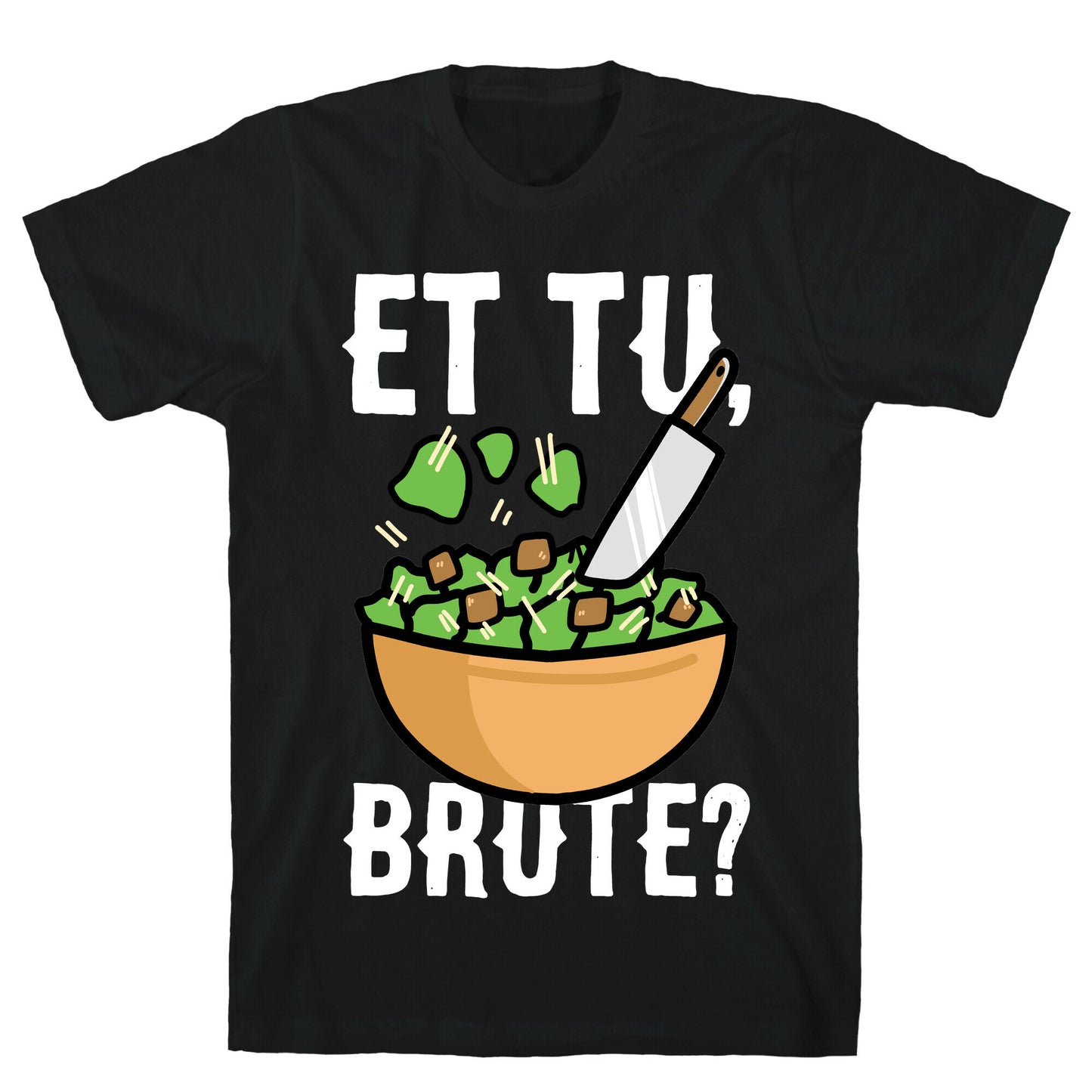 Et Tu, Brute?  T-Shirt