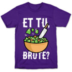 Et Tu, Brute?  T-Shirt