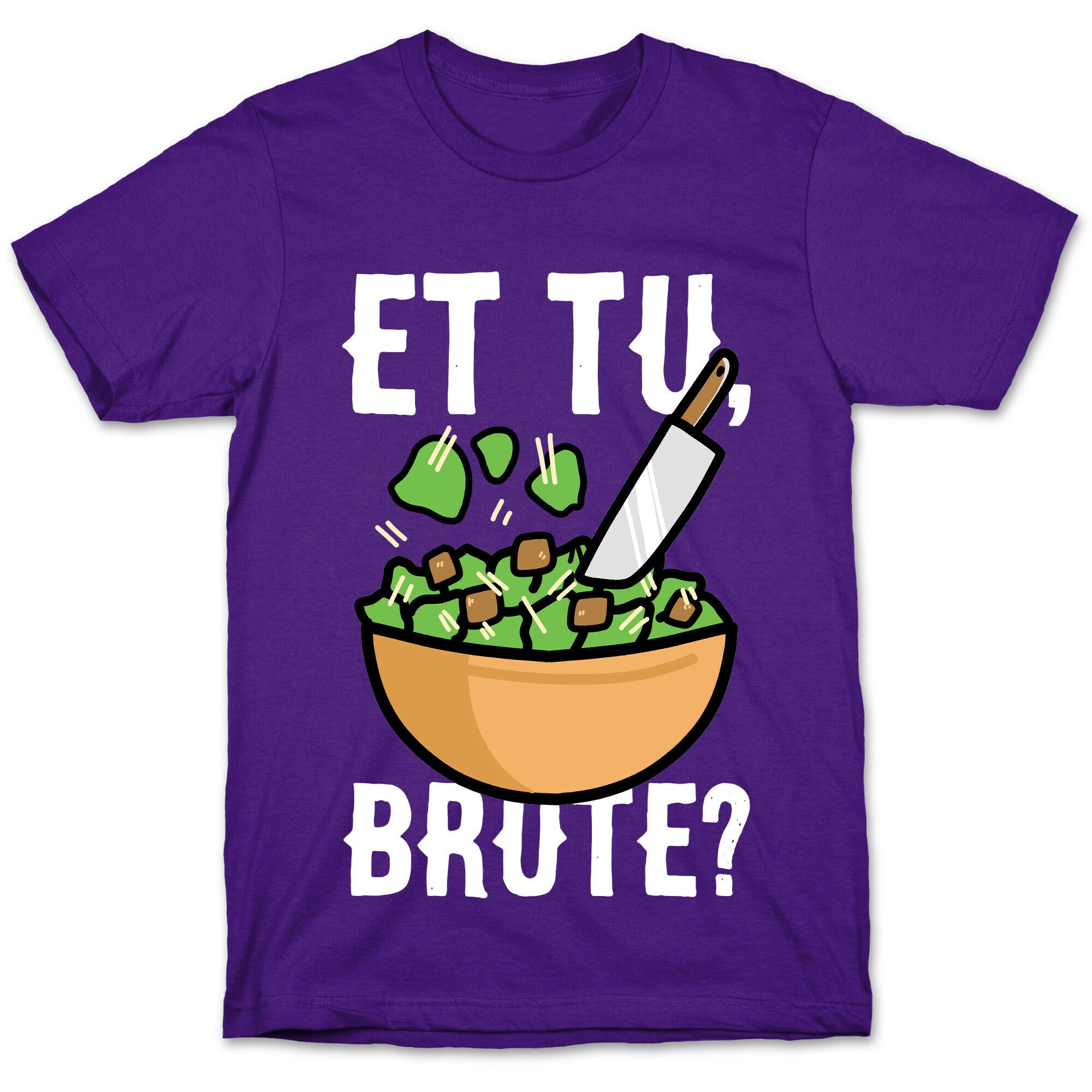 Et Tu, Brute?  T-Shirt