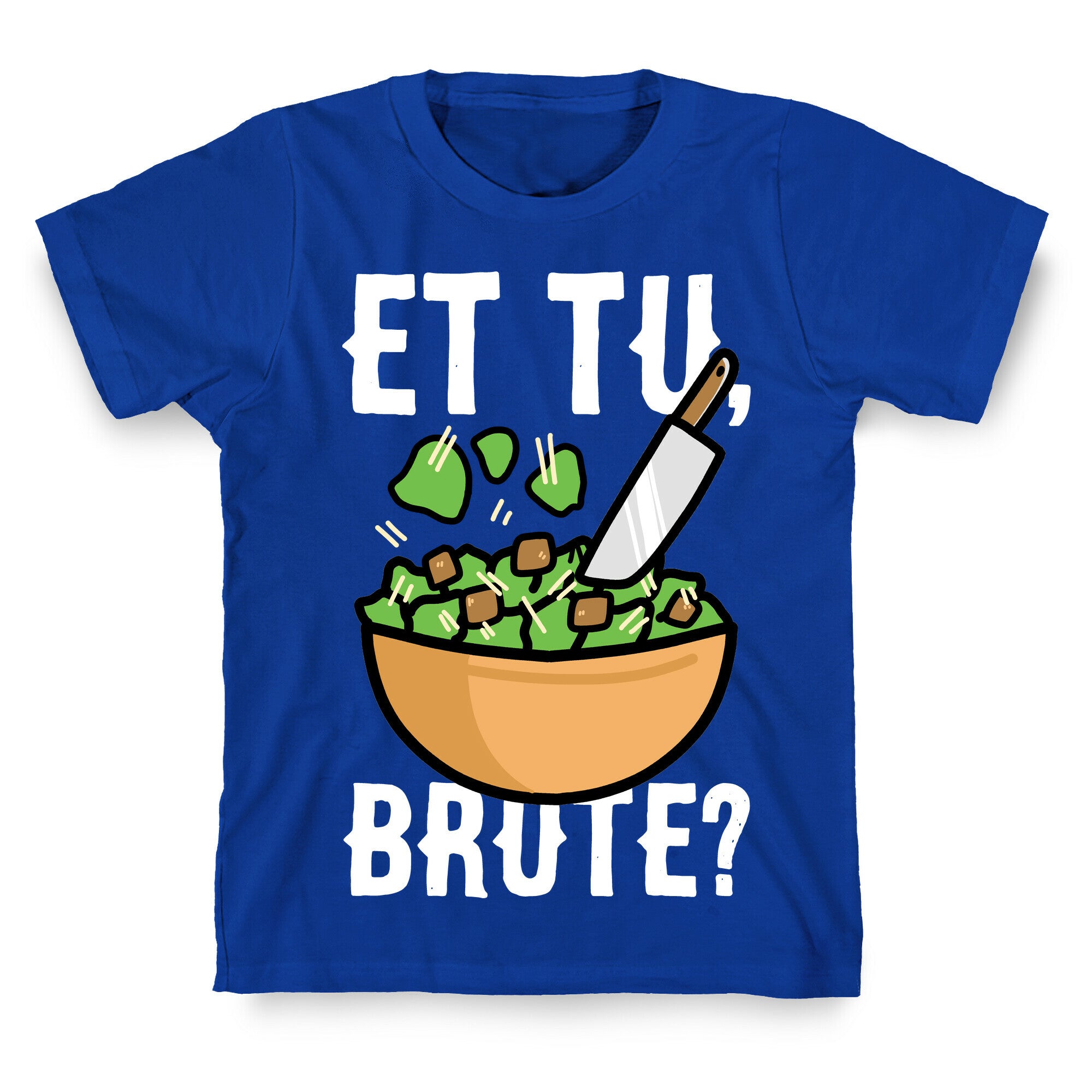 Et Tu, Brute?  T-Shirt