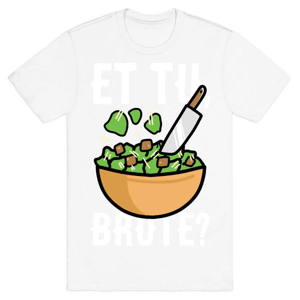 Et Tu, Brute?  T-Shirt