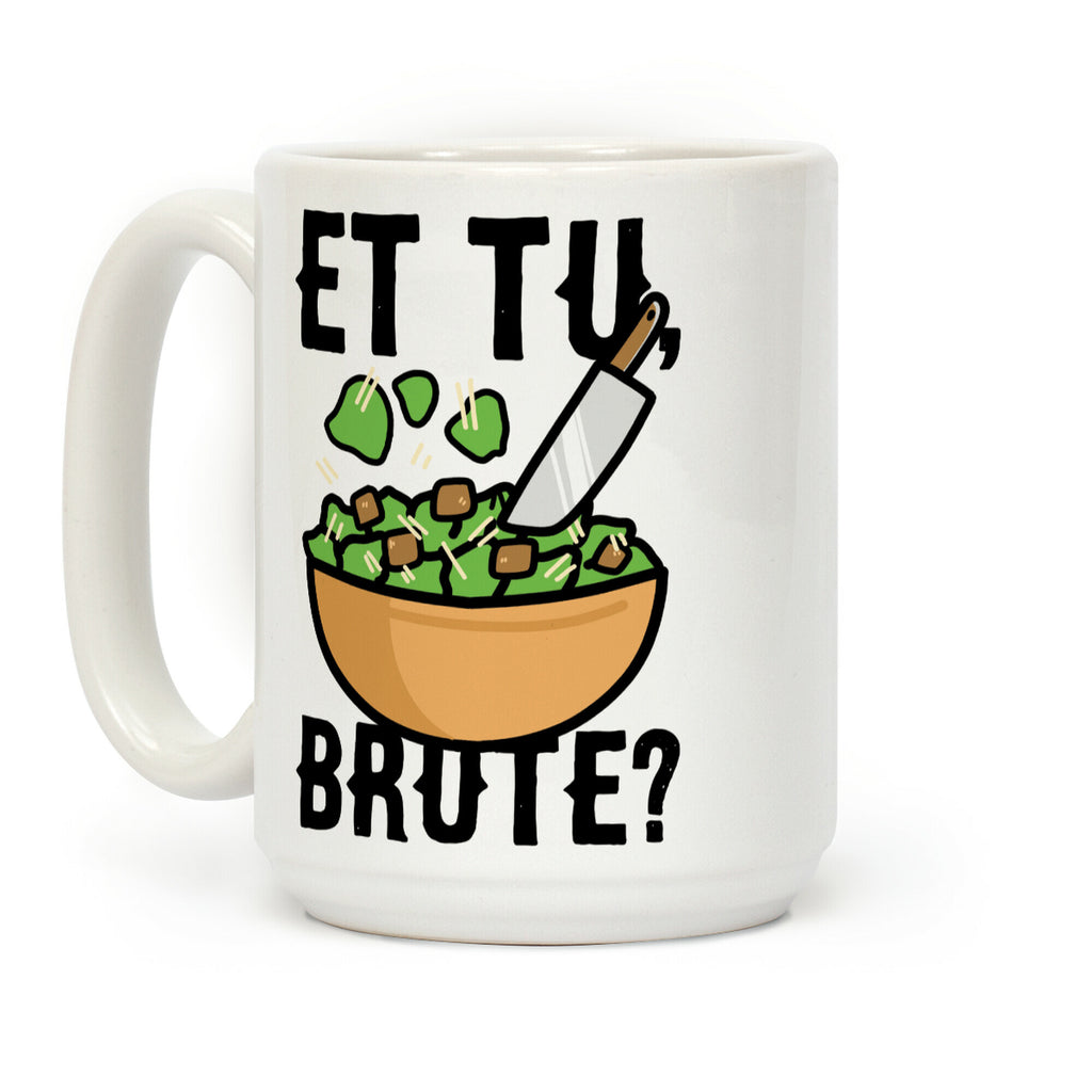 Et Tu, Brute? Coffee Mug
