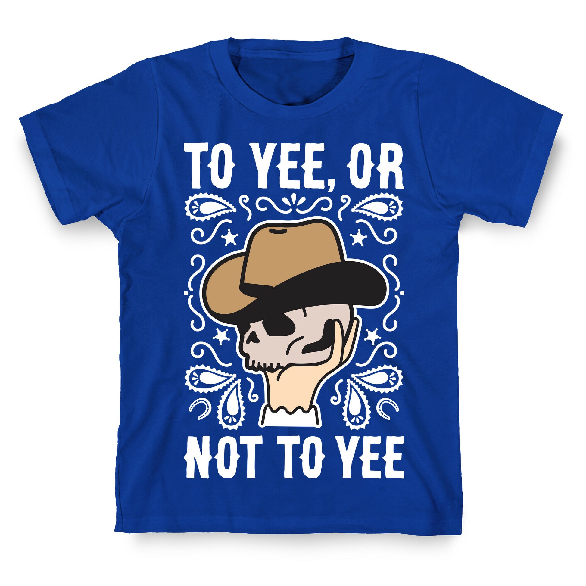 To Yee, Or Not To Yee - Hamlet Parody T-Shirt