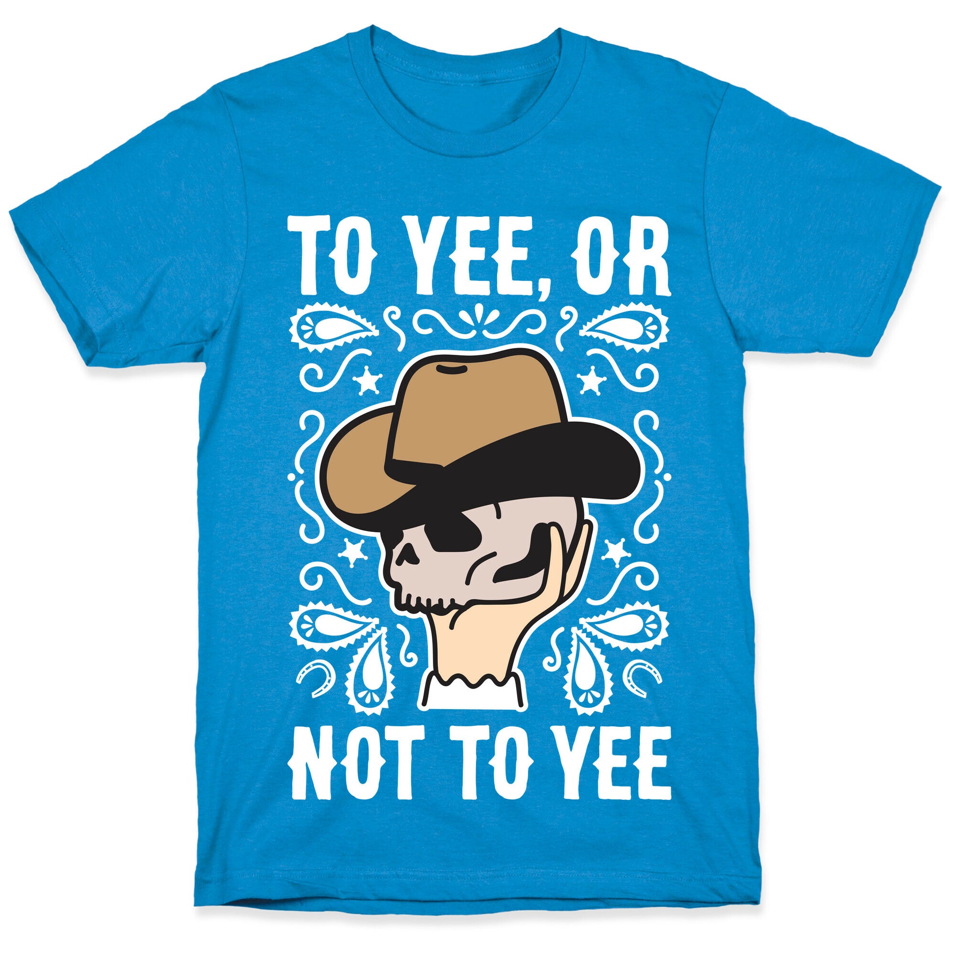To Yee, Or Not To Yee - Hamlet Parody T-Shirt