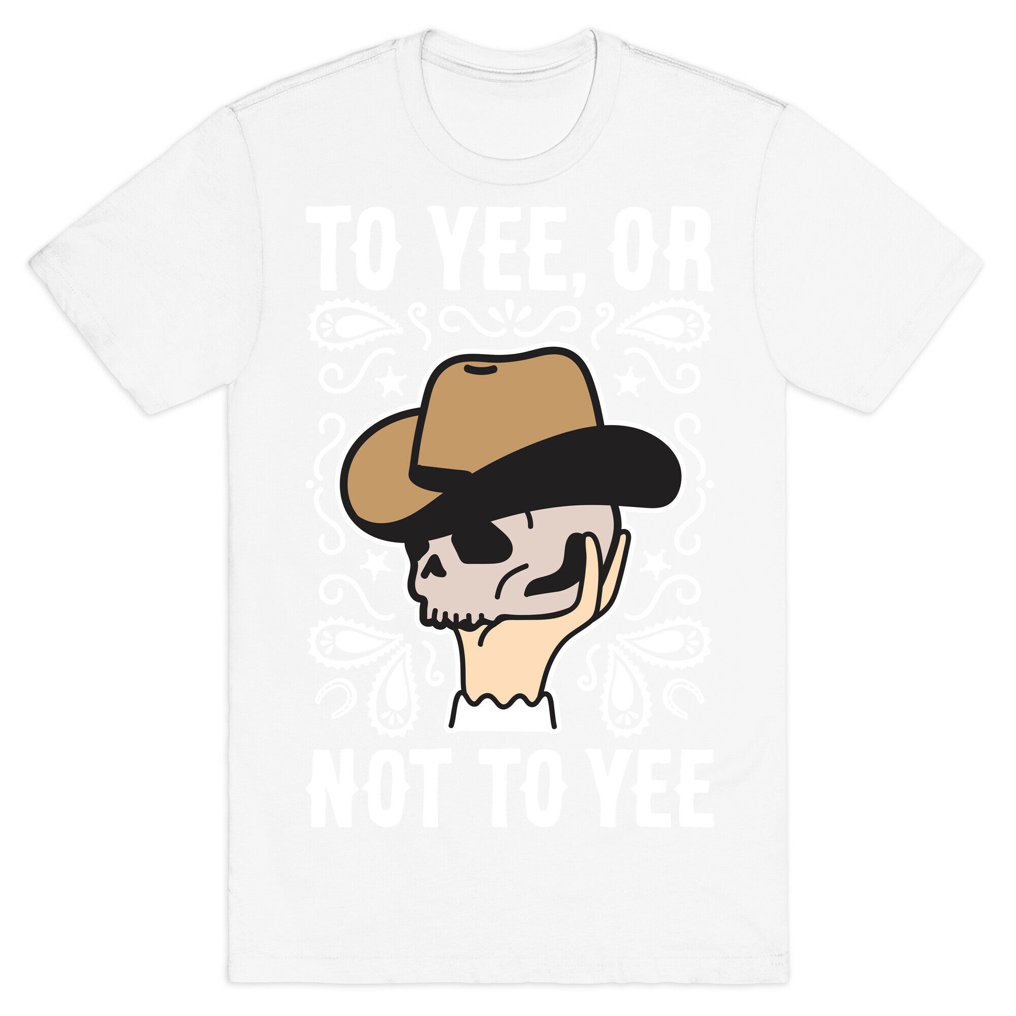 To Yee, Or Not To Yee - Hamlet Parody T-Shirt
