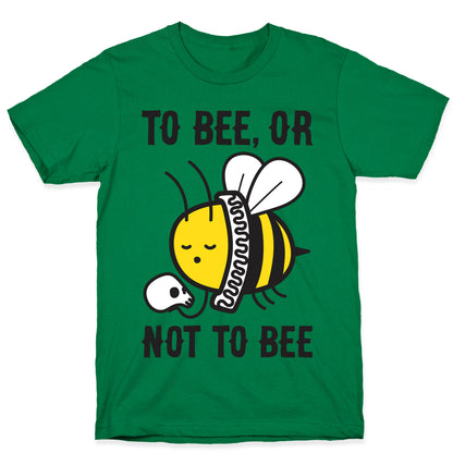 To Bee, Or Not To Bee Shakespeare Bee T-Shirt