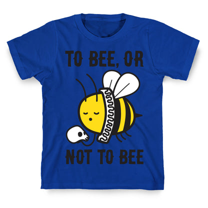 To Bee, Or Not To Bee Shakespeare Bee T-Shirt