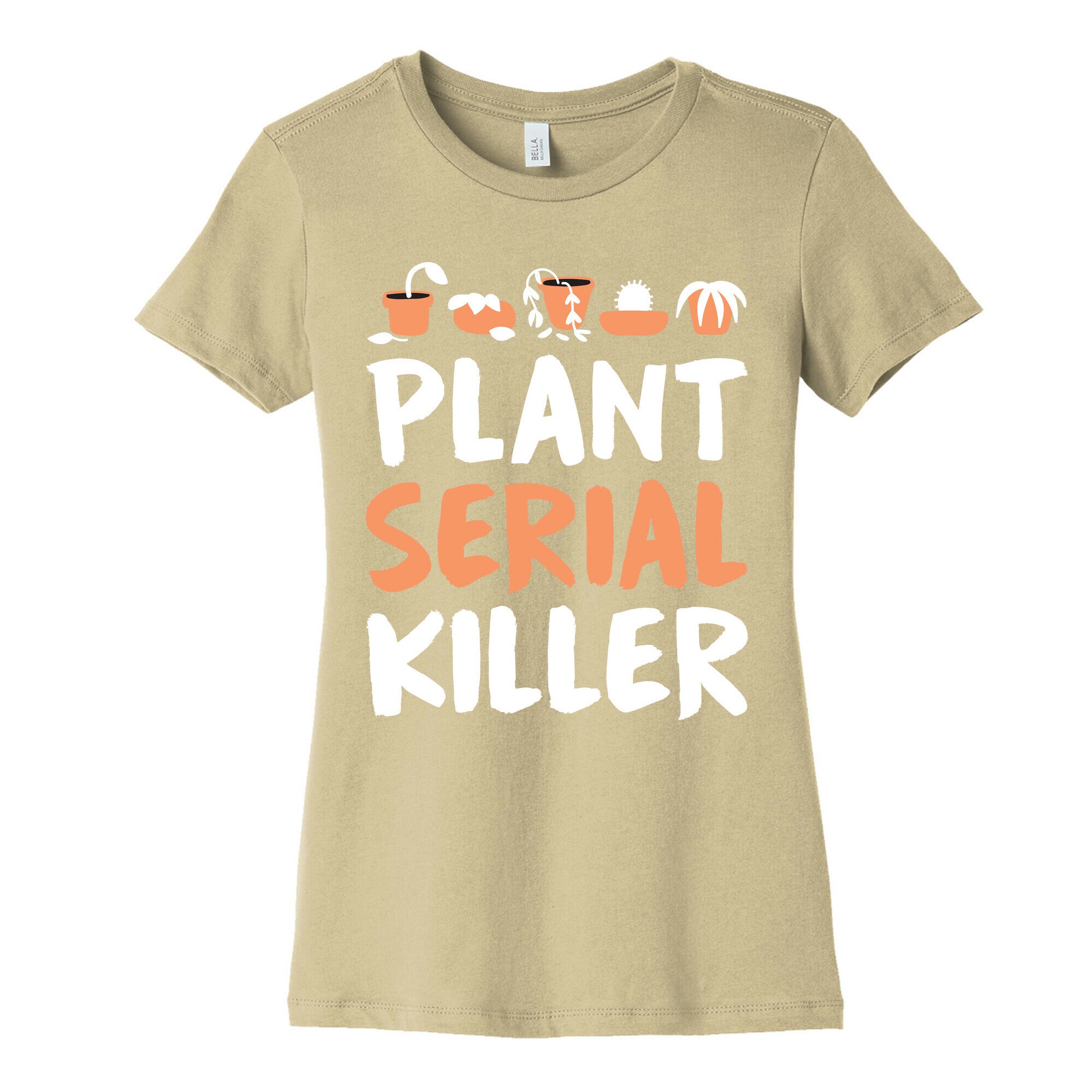 Plant Serial Killer Women's Cotton Tee
