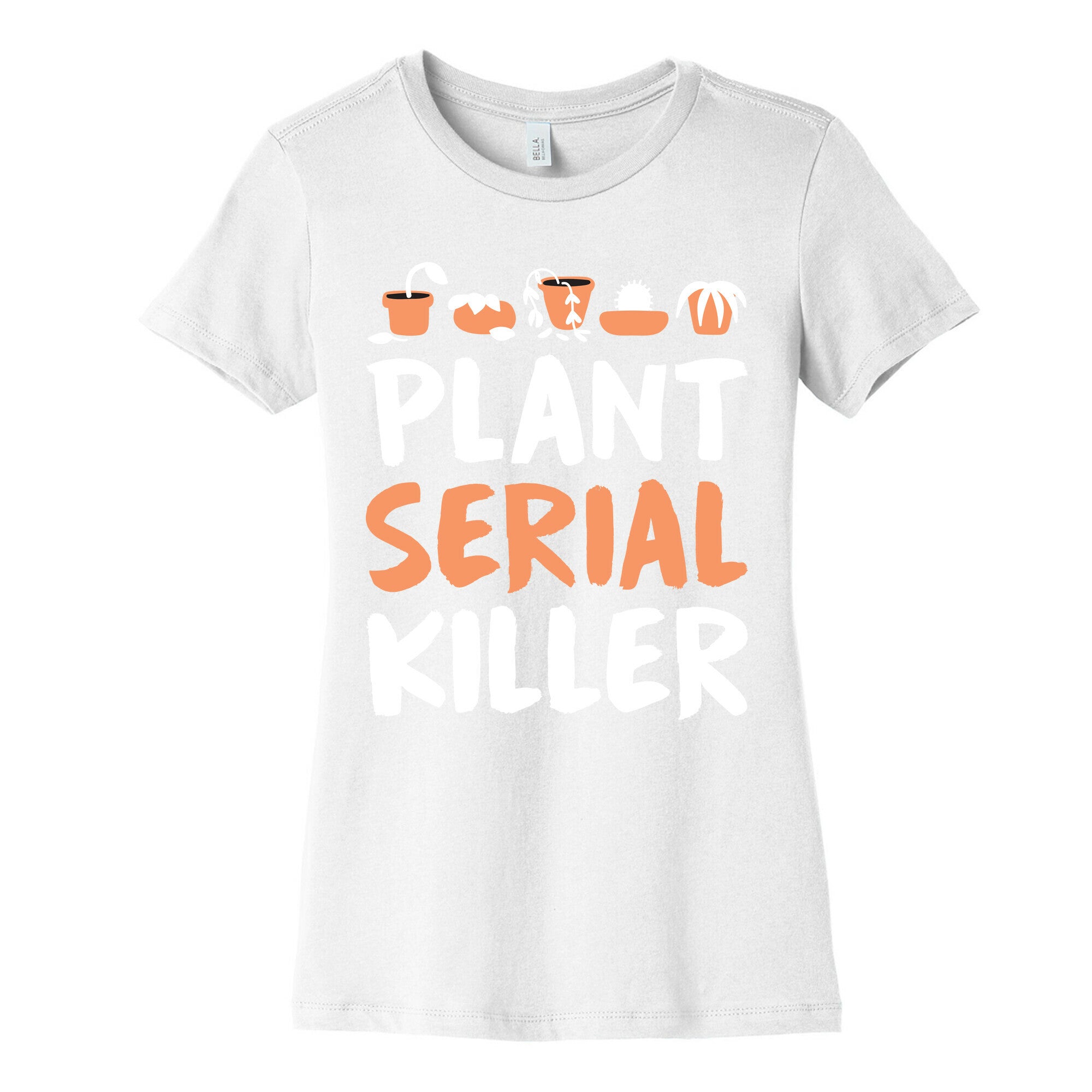 Plant Serial Killer Women's Cotton Tee