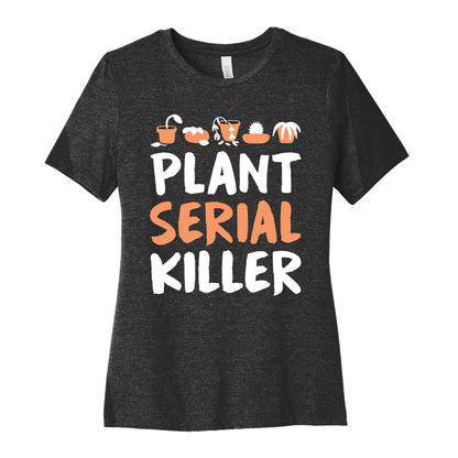 Plant Serial Killer Women's Cotton Tee