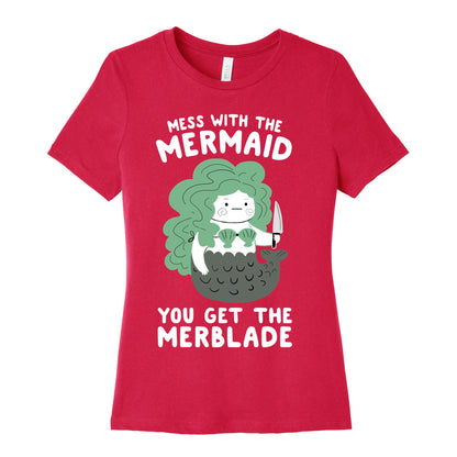 Mess With The Mermaid You Get The MerBlade Women's Cotton Tee