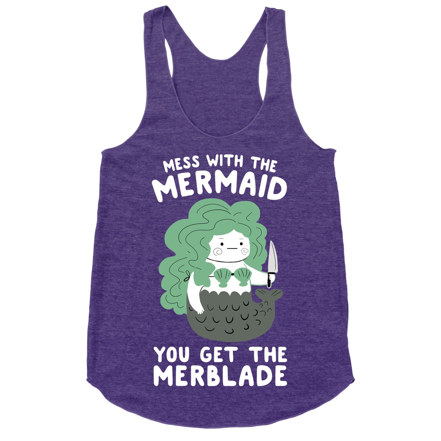 Mess With The Mermaid You Get The MerBlade Racerback Tank