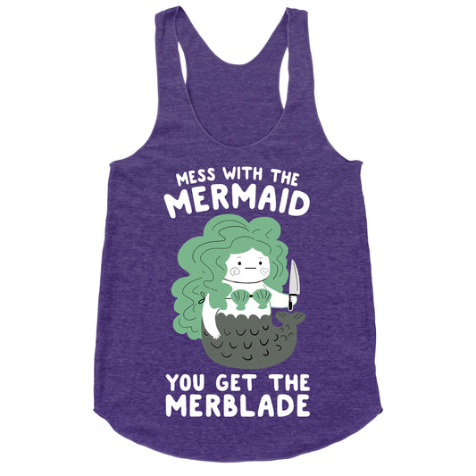 Mess With The Mermaid You Get The MerBlade Racerback Tank