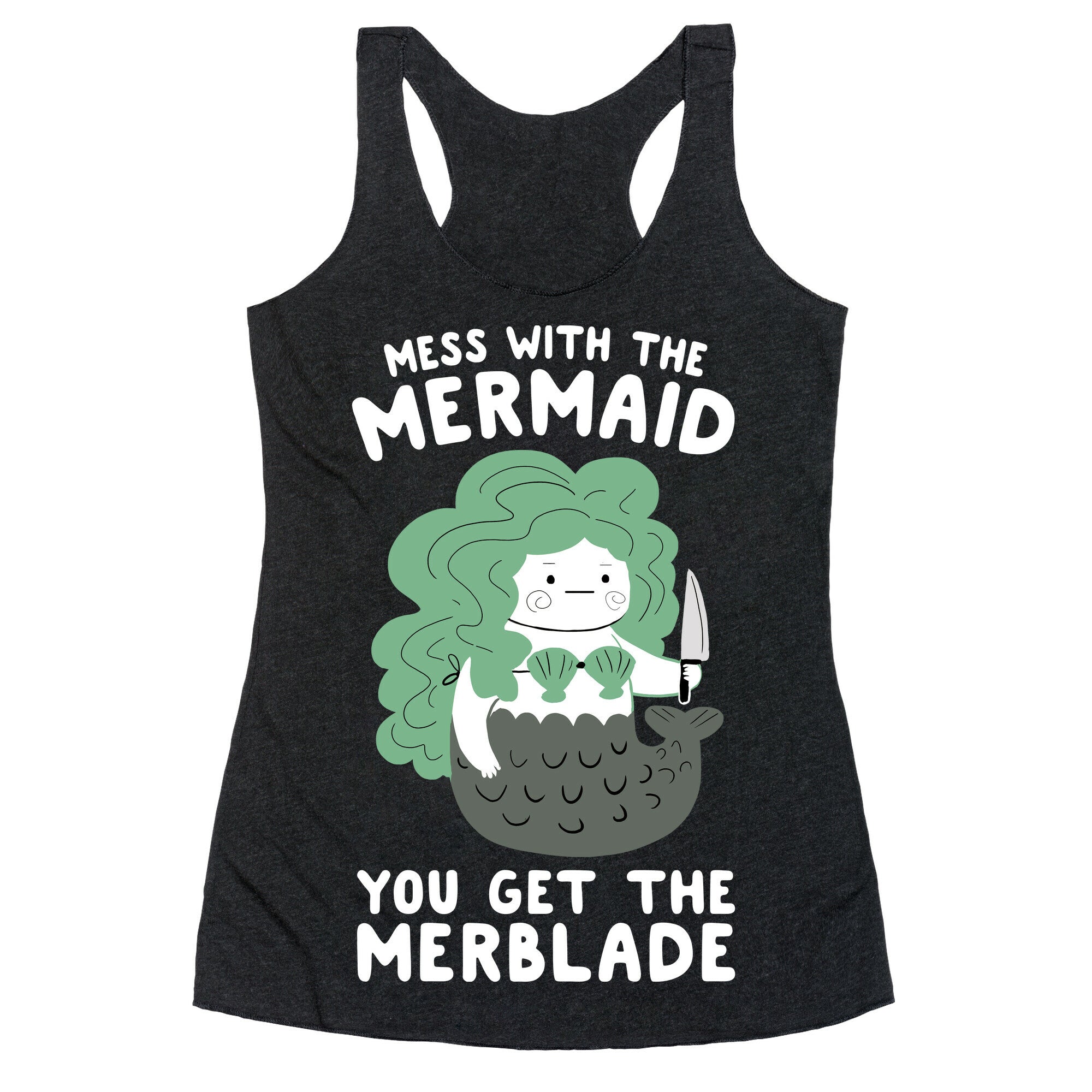 Mess With The Mermaid You Get The MerBlade Racerback Tank