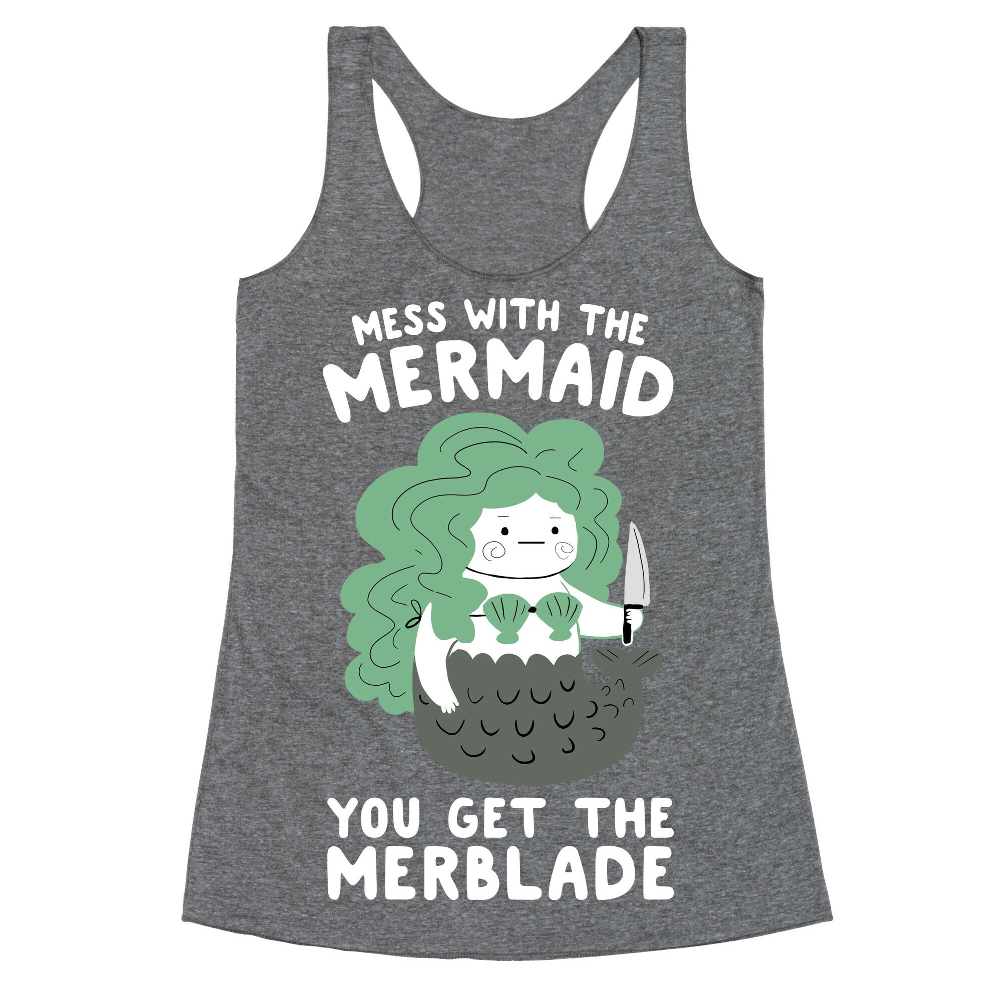 Mess With The Mermaid You Get The MerBlade Racerback Tank