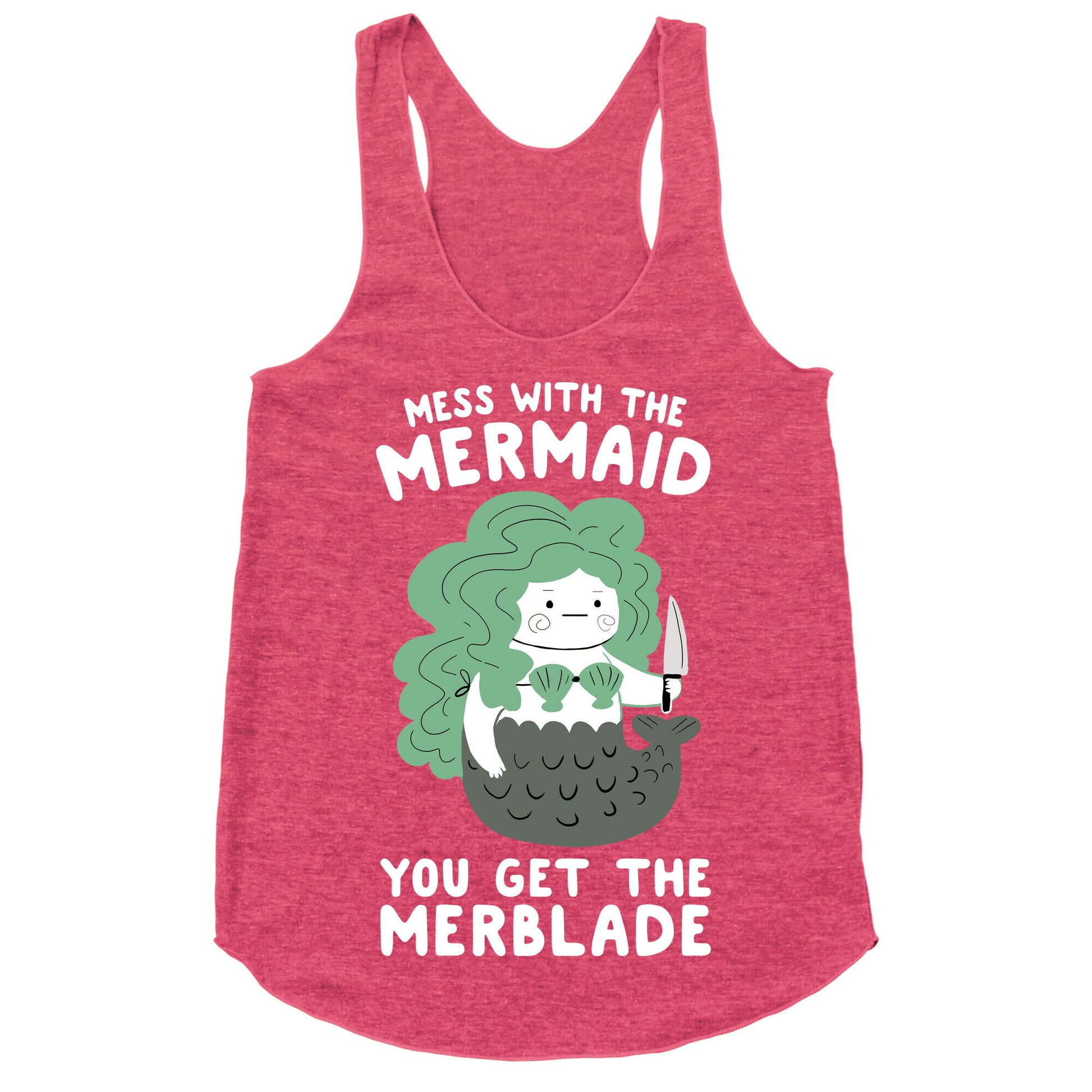 Mess With The Mermaid You Get The MerBlade Racerback Tank