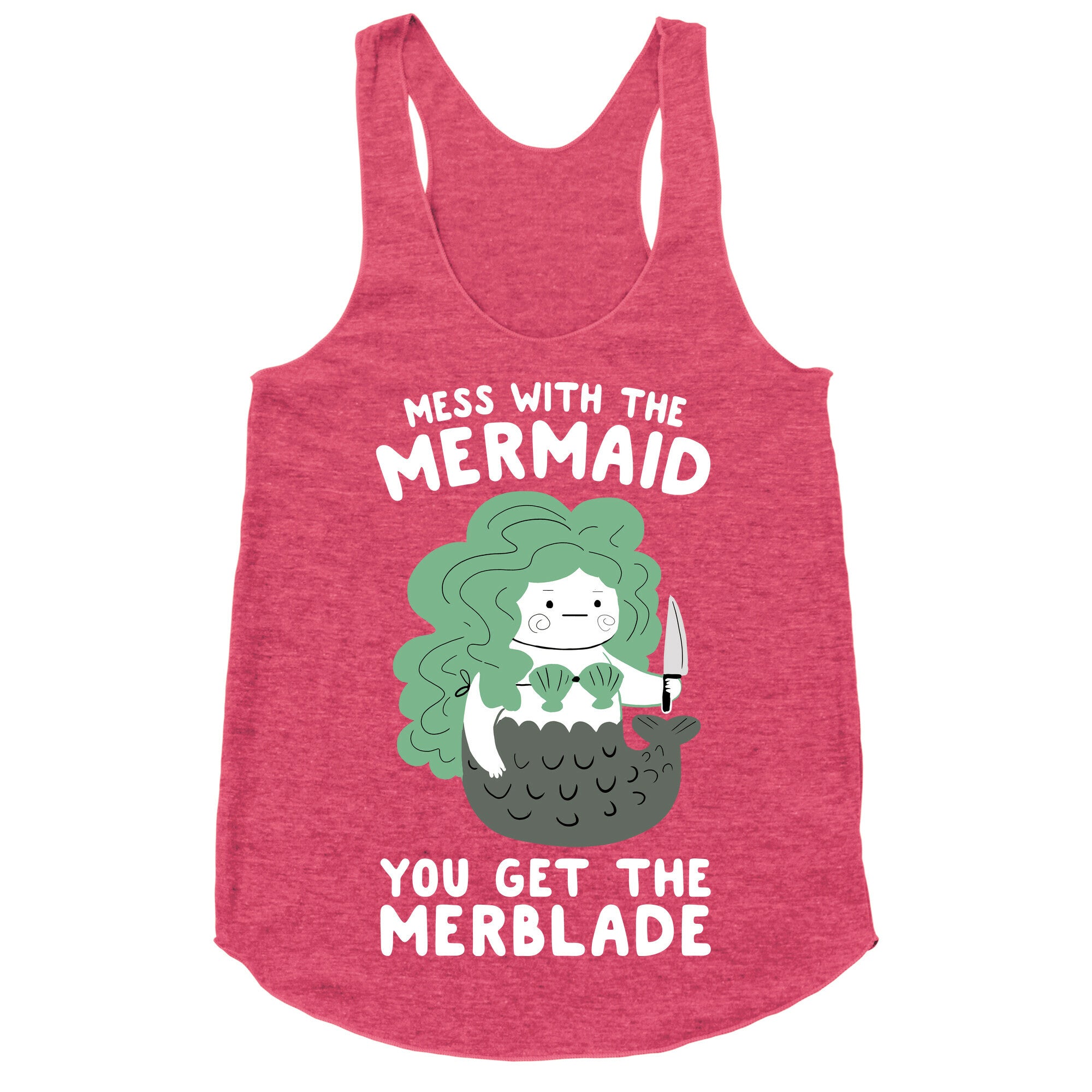 Mess With The Mermaid You Get The MerBlade Racerback Tank