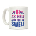 Bi As Hell And Feelin' Swell Coffee Mug