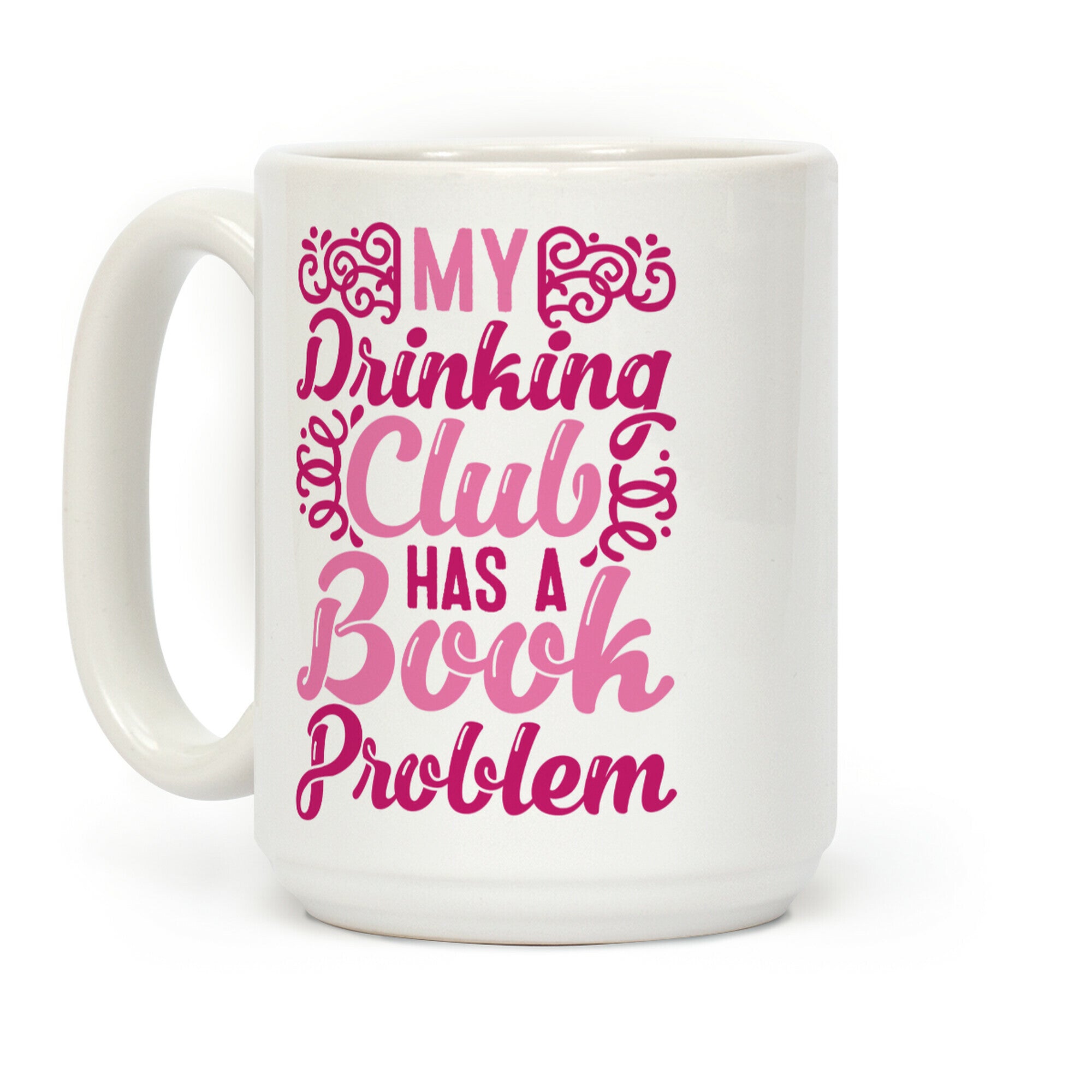 My Drinking Club Has A Book Problem Coffee Mug