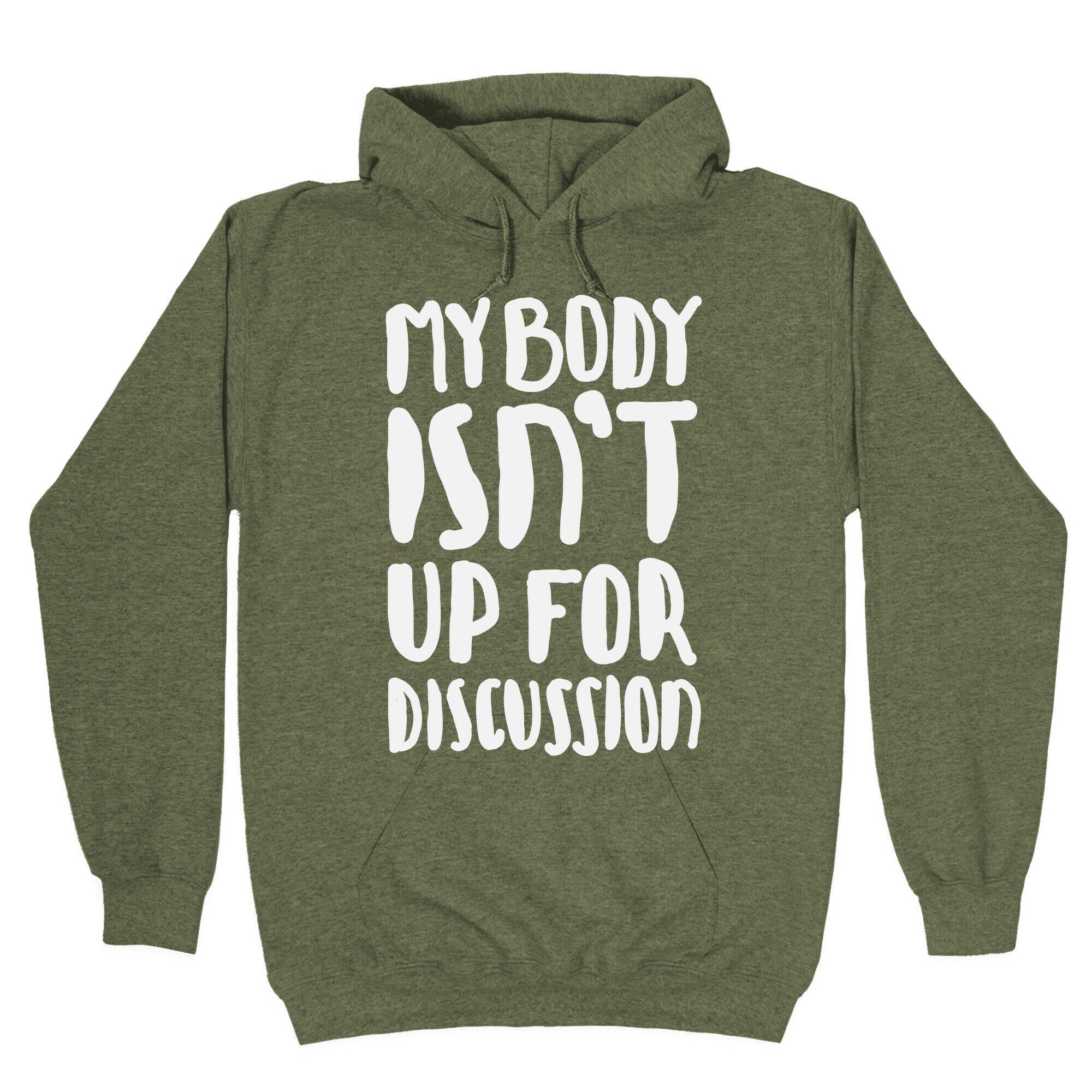 My Body Isn't Up For Discussion Hoodie