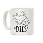 *Dies* Coffee Mug