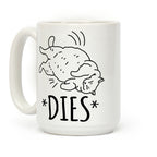 *Dies* Coffee Mug