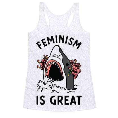 Feminism is Great Shark Racerback Tank