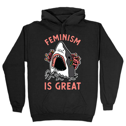 Feminism is Great Shark Hoodie