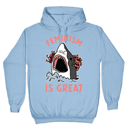 Feminism is Great Shark Hoodie