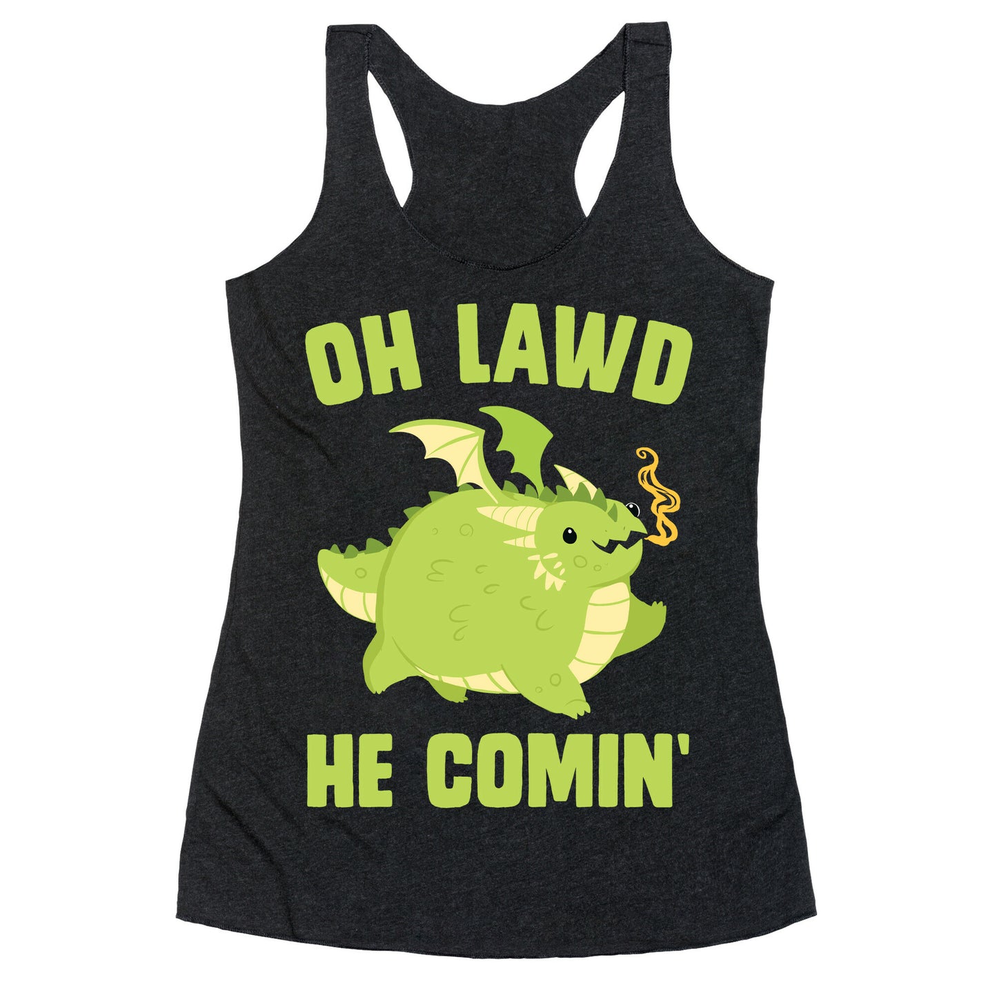 OH LAWD HE COMIN' Dragon Racerback Tank
