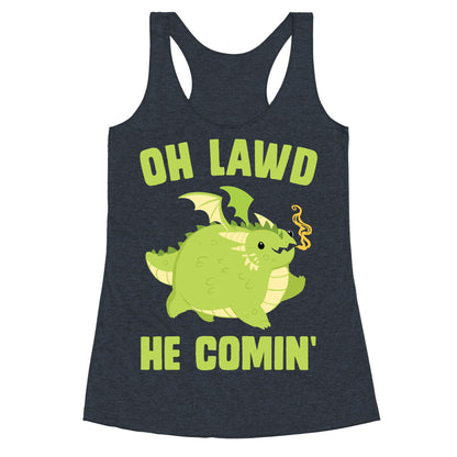 OH LAWD HE COMIN' Dragon Racerback Tank