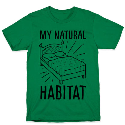 My Natural Habitat T-Shirt