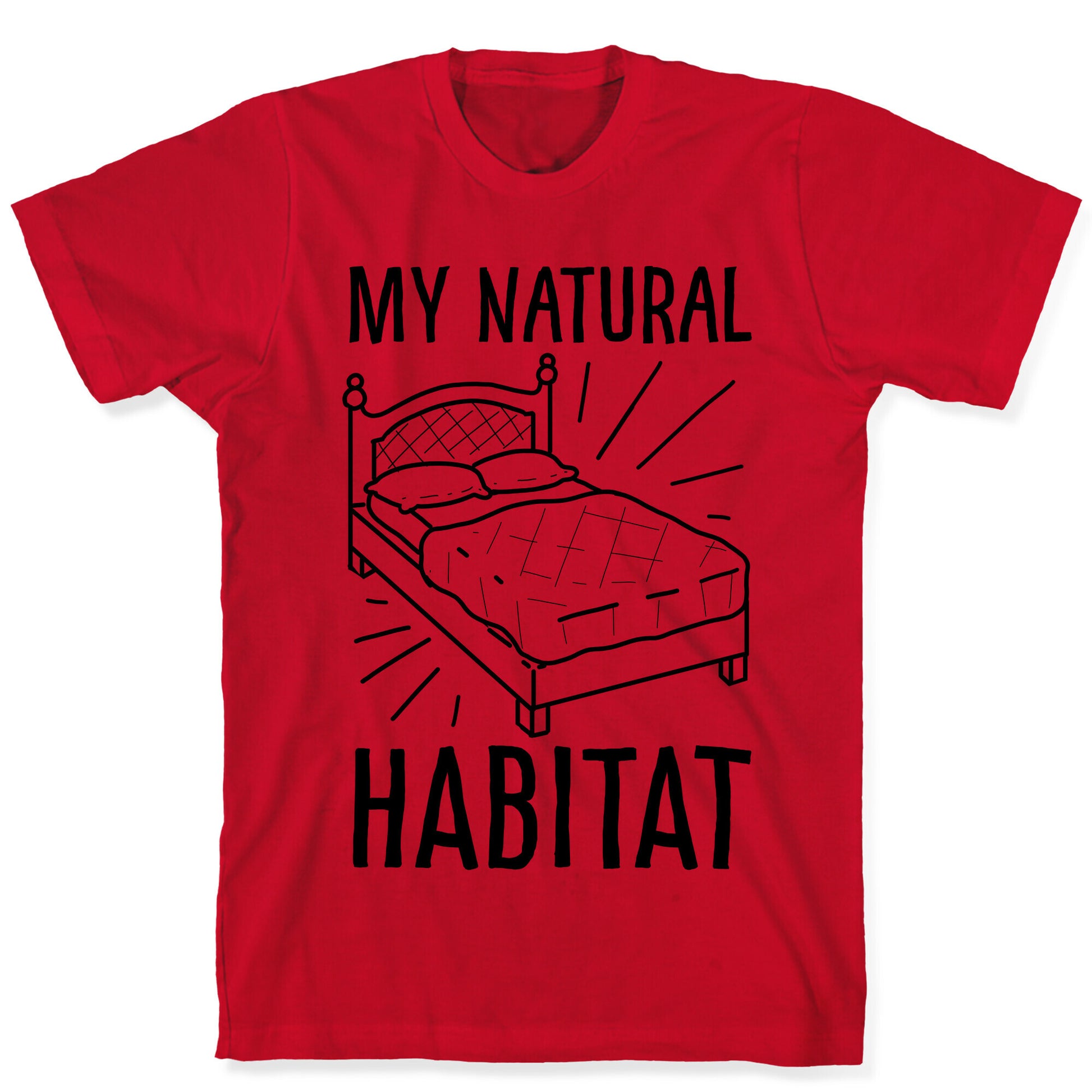 My Natural Habitat T-Shirt