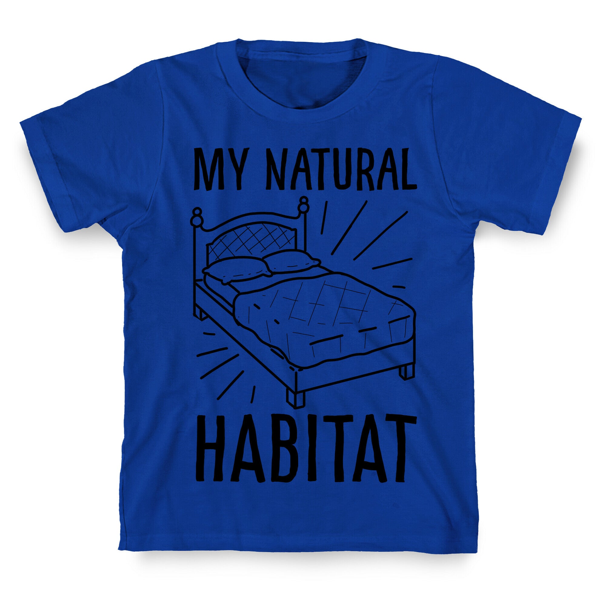 My Natural Habitat T-Shirt