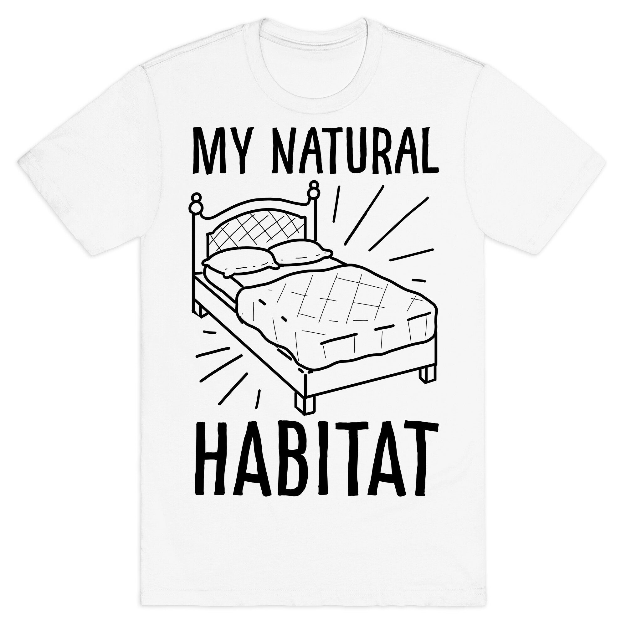My Natural Habitat T-Shirt