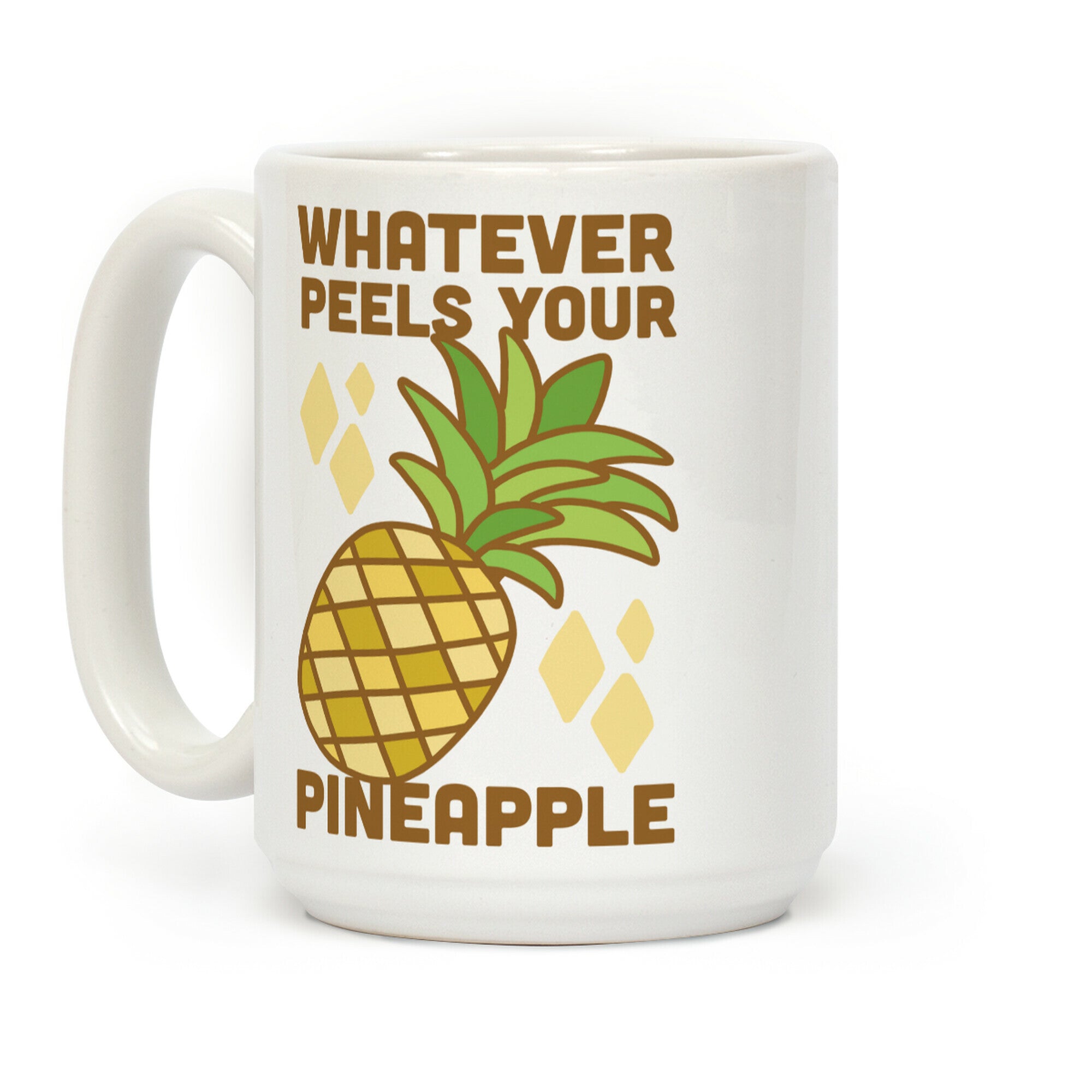 Whatever Peels Your Pineapple Coffee Mug