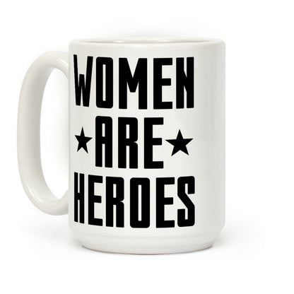 Women Are Heroes Coffee Mug